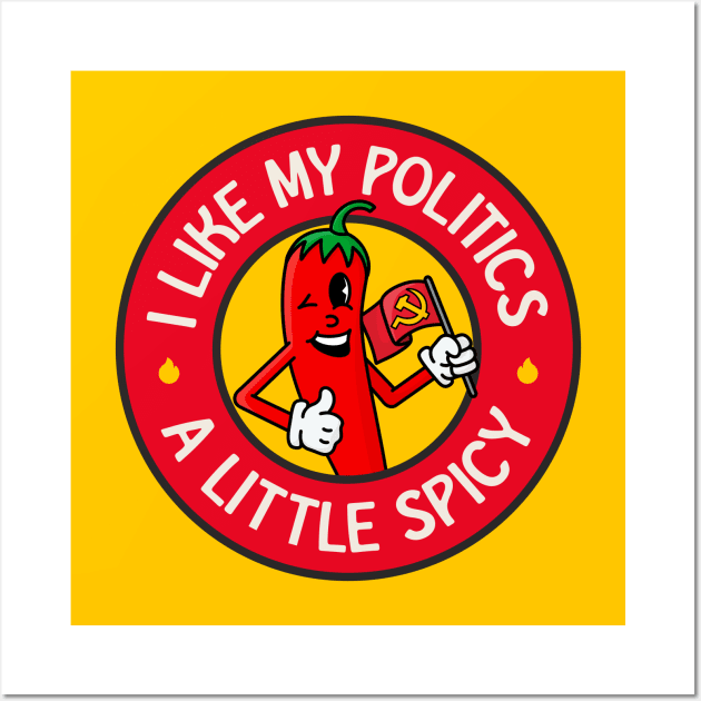 I Like My Politics A Little Spicy - Chilli Pun Wall Art by Football from the Left